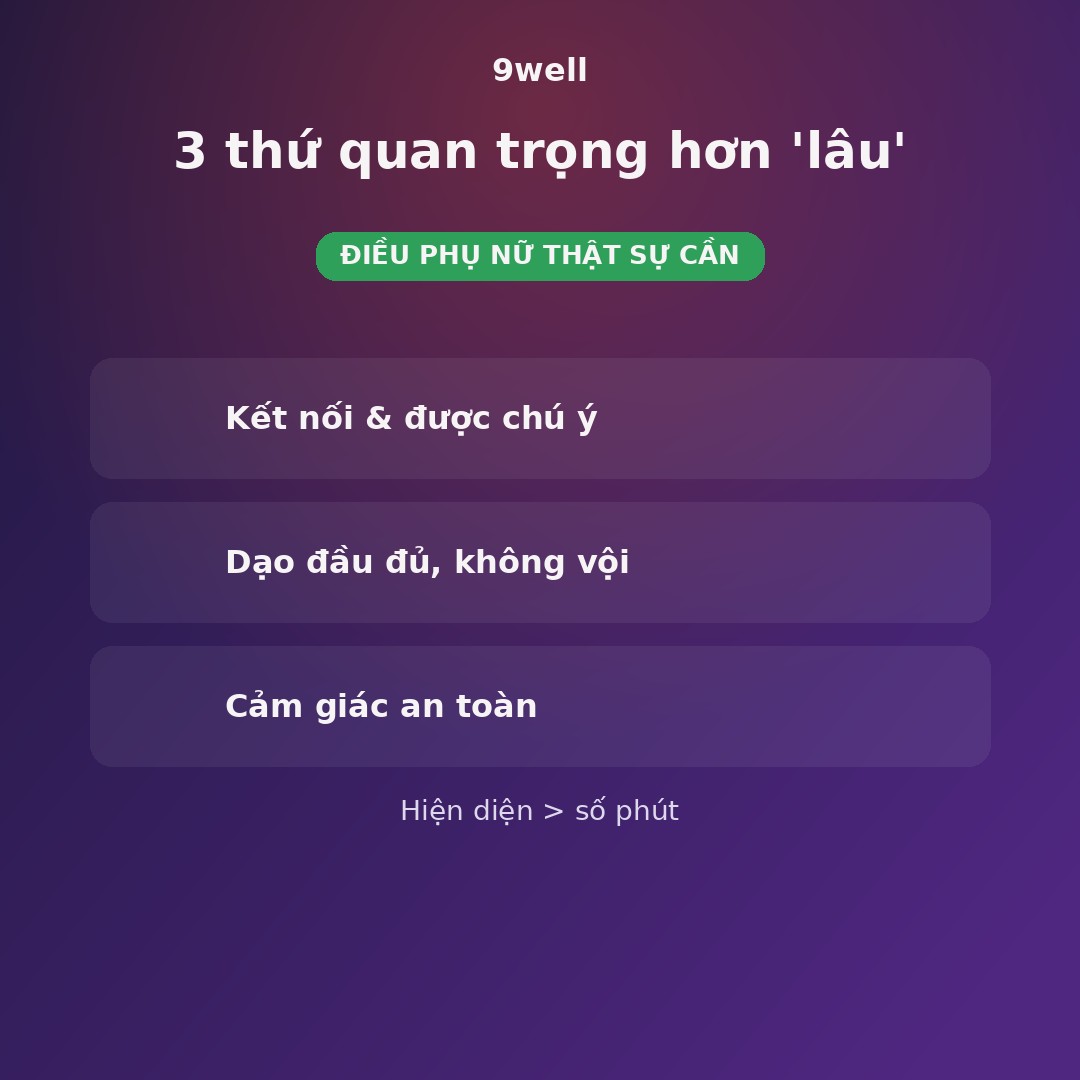 3 thứ quan trọng hơn thời lượng — 9well