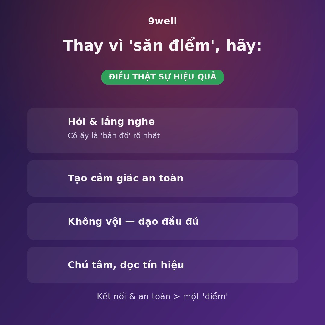 Thay vì săn điểm, hãy hỏi và lắng nghe — 9well